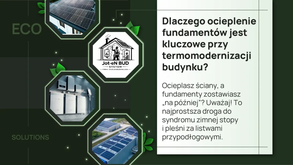 Dlaczego ocieplenie fundamentów jest kluczowe przy termomodernizacji budynku 3